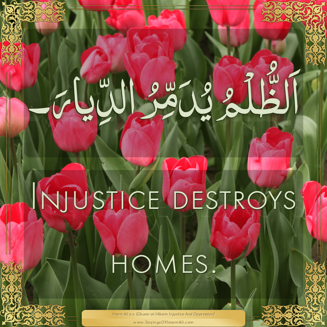 Injustice destroys homes.